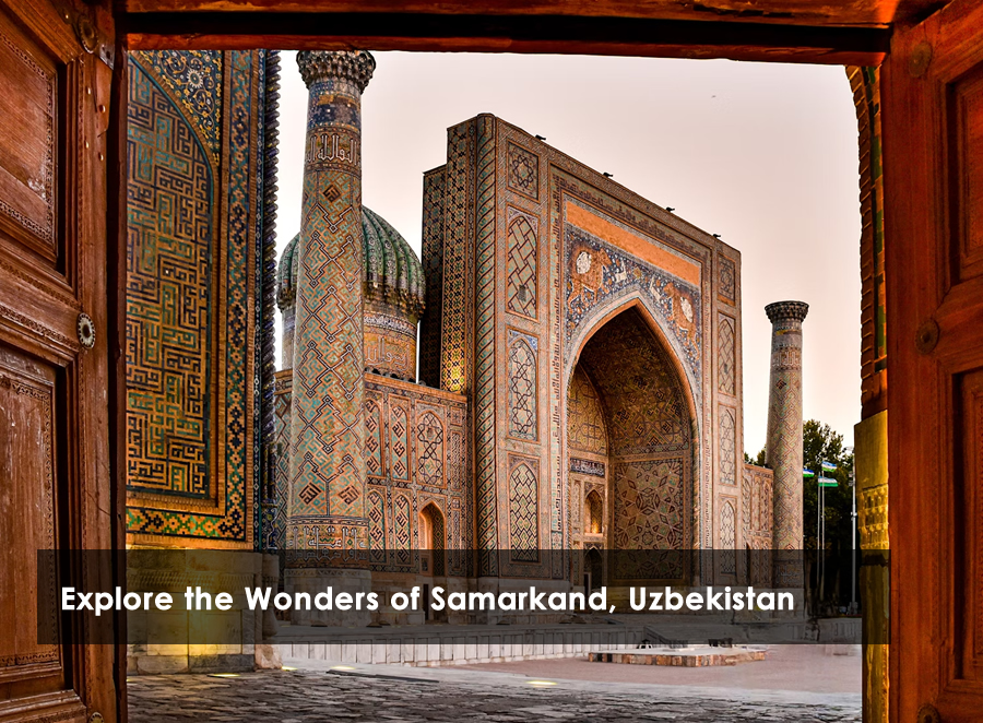 Explore the Wonders of Samarkand, Uzbekistan